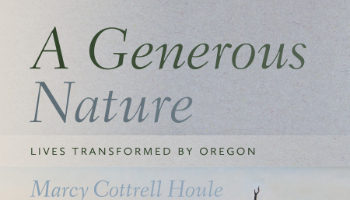 A Generous Nature: Lives Transformed by Oregon